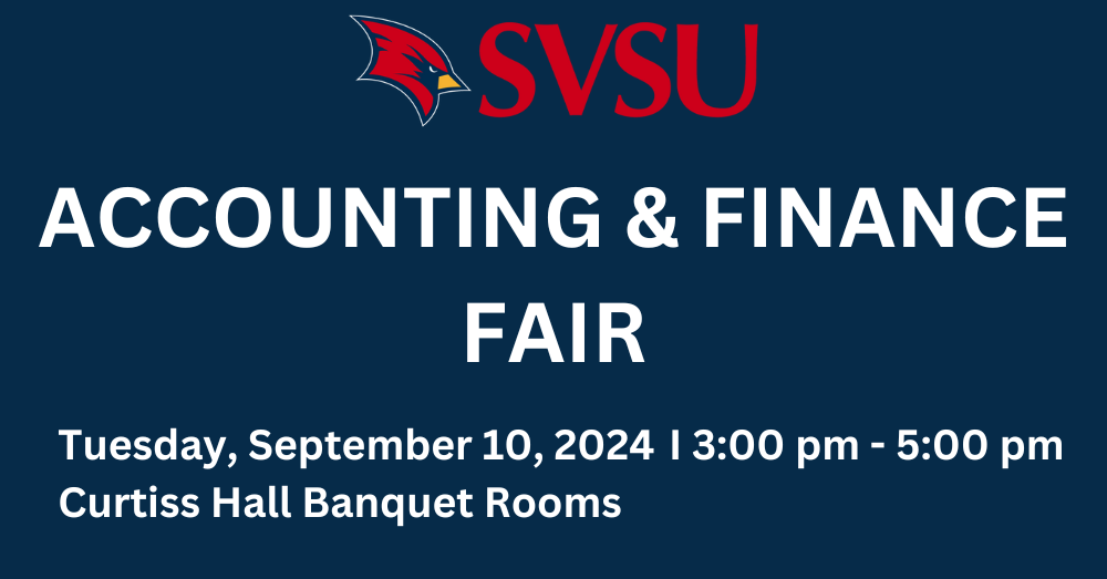 SVSU Accounting and Finance Fair. Tue September 10, '24 from 3pm-5pm at Curtiss Hall Banquet Rooms